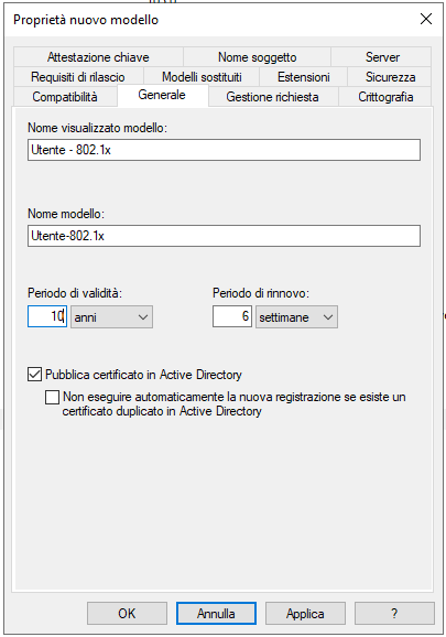 Nuovo modello, scheda Generale: nome Utente - 802.1x, periodo di validità e di rinnovo, pubblicazione in Active Directory